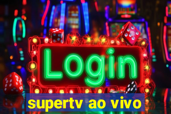 supertv ao vivo